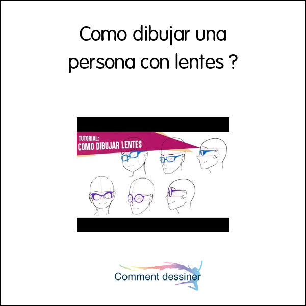 Como dibujar una persona con lentes